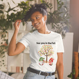 See you in the Fall Short-Sleeve Unisex T-Shirt