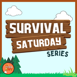 Survival Saturday Series